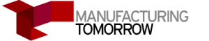 Manufacturing Tomorrow Manufacturing Tomorrow
